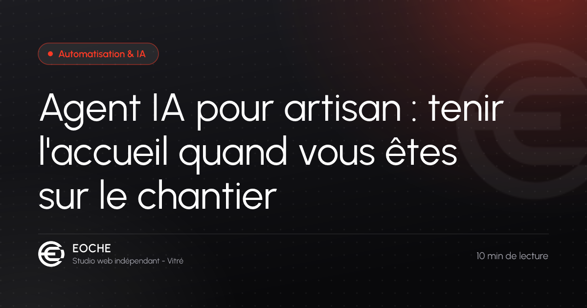Agent IA pour artisan : tenir l'accueil quand vous êtes sur le chantier